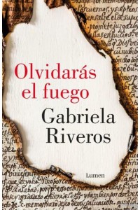 Olvidarás El Fuego / You Will Forget the Fire