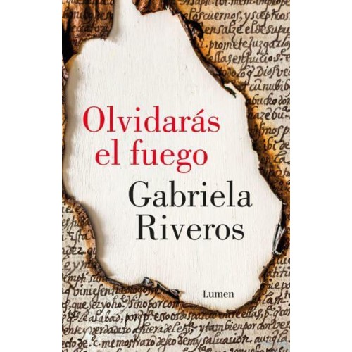 Olvidarás El Fuego / You Will Forget the Fire