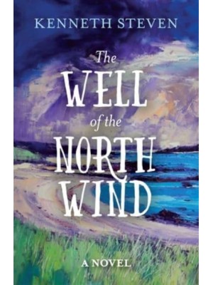 The Well of the North Wind A Novel