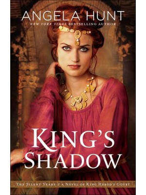King's Shadow A Novel of King Herod's Court - The Silent Years