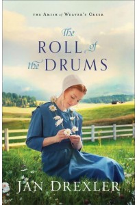 The Roll of the Drums - The Amish of Weaver's Creek