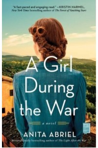 A Girl During the War A Novel