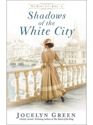 Shadows of the White City - The Windy City Saga