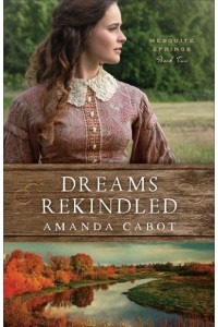 Dreams Rekindled - Mesquite Springs