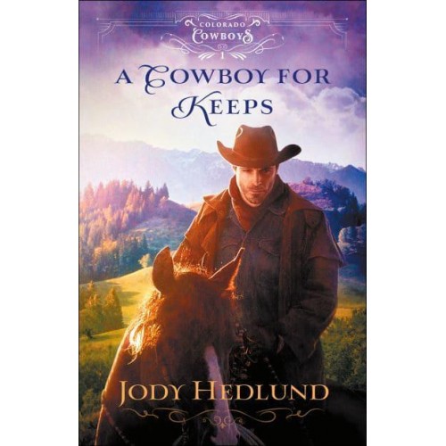 A Cowboy for Keeps - Colorado Cowboys