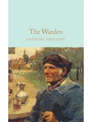 The Warden - Macmillan Collector's Library