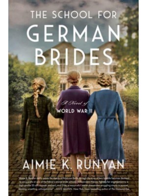 The School for German Brides A Novel of World War II