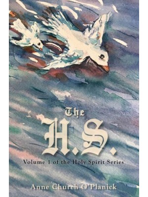 The H.S Volume 1 - The Holy Spirit Series