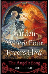 The Garden Where Four Rivers Flow The Angel's Song