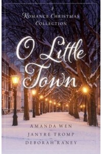 O Little Town A Romance Christmas Collection