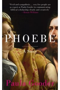 Phoebe A Story (With Notes) : Pauline Christianity in Narrative Form