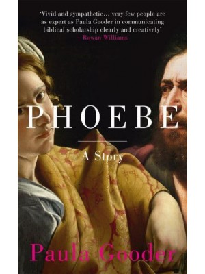 Phoebe A Story (With Notes) : Pauline Christianity in Narrative Form