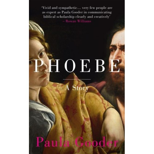 Phoebe A Story (With Notes) : Pauline Christianity in Narrative Form
