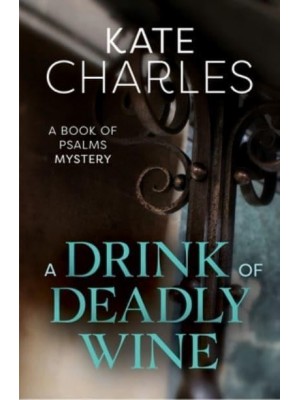 A Drink of Deadly Wine - A Book of Psalms Mystery