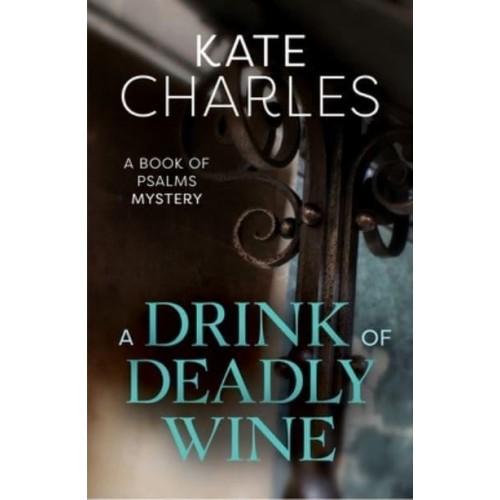 A Drink of Deadly Wine - A Book of Psalms Mystery