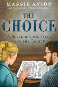 The Choice A Novel of Love, Faith, and Tulmud