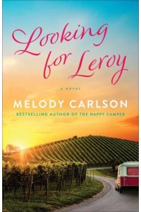 Looking for Leroy A Novel