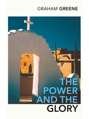 The Power and the Glory - Vintage Classics