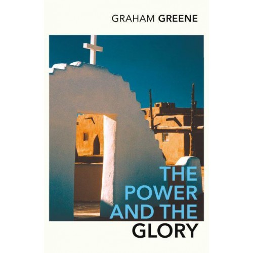 The Power and the Glory - Vintage Classics