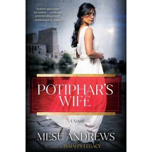 Potiphar's Wife A Novel - The Egyptian Chronicles