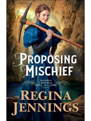 Proposing Mischief - The Joplin Chronicles