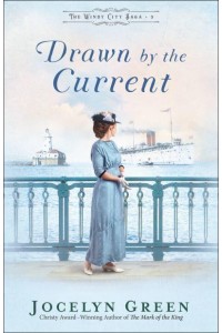 Drawn by the Current - The Windy City Saga