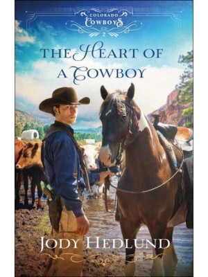 The Heart of a Cowboy - Colorado Cowboys