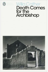 Death Comes for the Archbishop - Penguin Modern Classics
