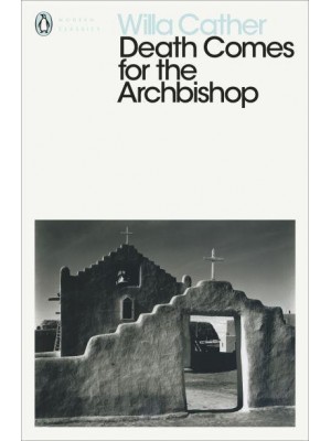 Death Comes for the Archbishop - Penguin Modern Classics