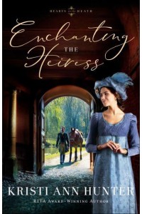 Enchanting the Heiress - Hearts on the Heath
