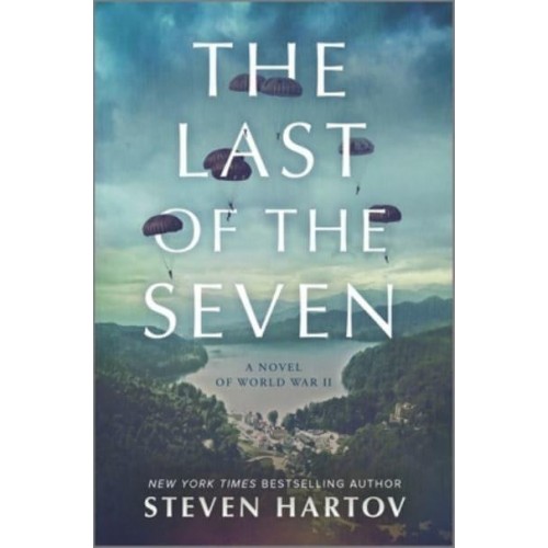 The Last of the Seven A Novel of World War II
