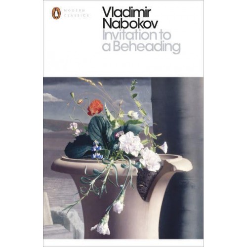 Invitation to a Beheading A Novel - Penguin Classics