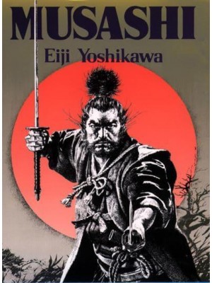 Musashi An Epic Novel of the Samurai Era