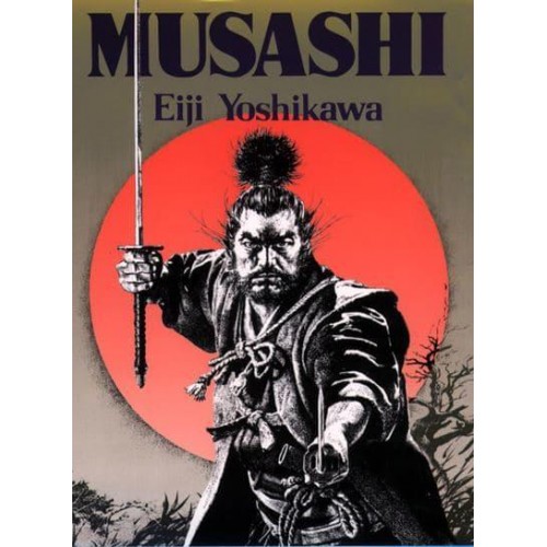 Musashi An Epic Novel of the Samurai Era
