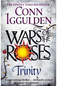 Trinity - The Wars of the Roses Series
