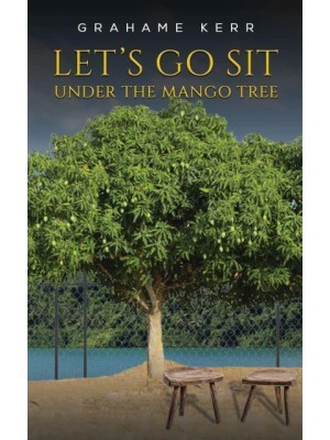 Let's Go Sit Under the Mango Tree