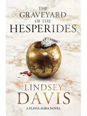 The Graveyard of the Hesperides - The Flavia Albia Series