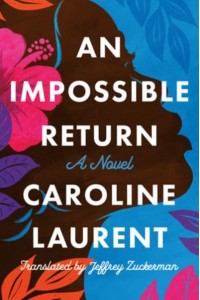 An Impossible Return A Novel