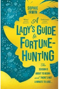 A Lady's Guide to Fortune-Hunting