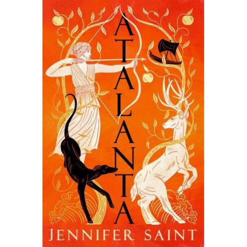 Atalanta The Mesmerising Story of the Only Female Argonaut