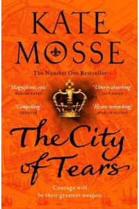 The City of Tears - The Burning Chambers Series