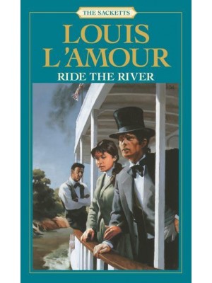 Ride the River A Novel - The Sacketts