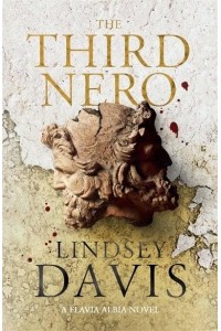 The Third Nero, or, Never Say Nero Again - The Flavia Albia Series