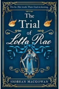 The Trial of Lotta Rae