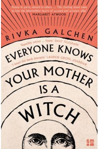 Everyone Knows Your Mother Is a Witch
