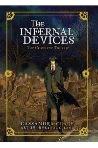 The Infernal Devices The Complete Trilogy