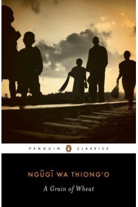 A Grain of Wheat - Penguin Classics