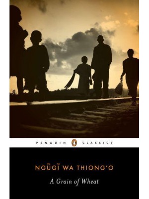 A Grain of Wheat - Penguin Classics