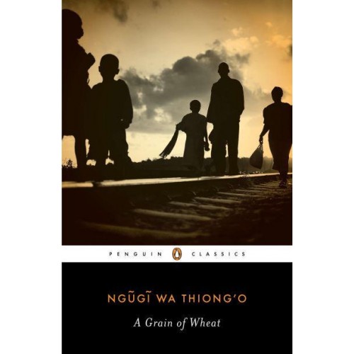A Grain of Wheat - Penguin Classics