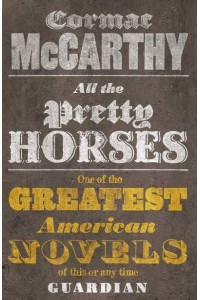 All the Pretty Horses - The Border Trilogy